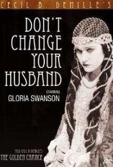 Don't Change Your Husband gratis