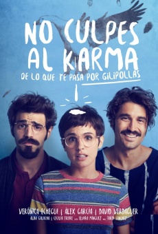 No culpes al karma de lo que te pasa por gilipollas streaming en ligne gratuit