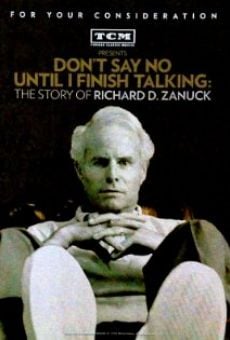 Don't Say No Until I Finish Talking: The Story of Richard D. Zanuck streaming en ligne gratuit