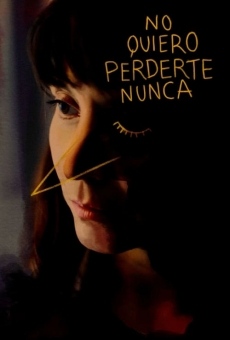 No quiero perderte nunca en ligne gratuit