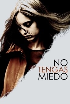 No tengas miedo on-line gratuito