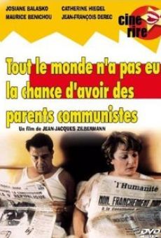 Watch Tout le monde n'a pas eu la chance d'avoir des parents communistes online stream