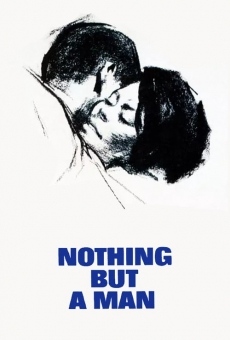 Nothing But a Man streaming en ligne gratuit