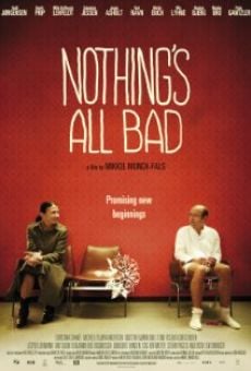 Película: Nothing's All Bad