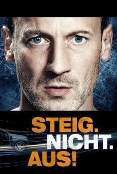 Steig. Nicht. Aus! en ligne gratuit