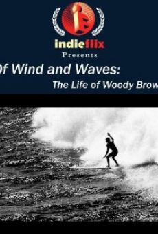 Ver película Of Wind and Waves: The Life of Woody Brown