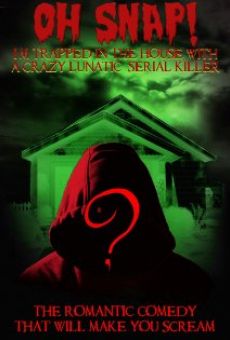 Oh Snap! I'm Trapped in the House with a Crazy Lunatic Serial Killer! online kostenlos