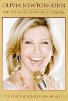 Olivia Newton-John and the Sydney Symphony Orchestra: Live at the Sydney Opera House online free