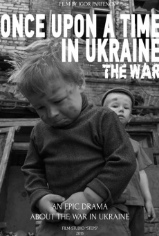 Ver película Once Upon a Time in Ukraine: The War