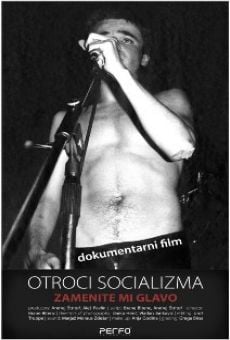 Ver película Otroci socializma - Zamenite mi glavo