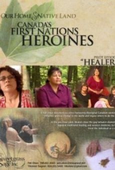 Watch Our Home & Native Land: Canada's First Nations Heroines - Healers online stream