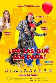 Pa' las que sea papá streaming en ligne gratuit