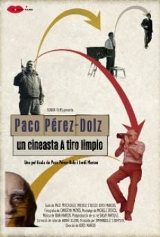 Paco Pérez-Dolz: un cineasta A tiro limpio online