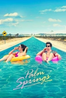 Palm Springs - Vivi come se non ci fosse un domani online