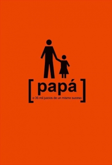 Ver película Papá o 36 mil juicios de un mismo suceso