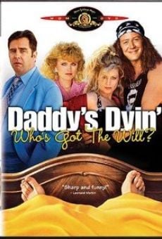 Daddy's Dyin'... Who's Got the Will? online kostenlos
