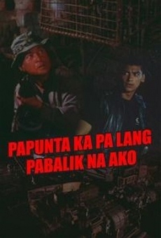 Papunta ka pa lang, pabalik na ako