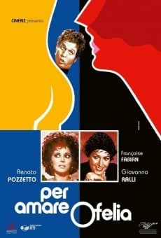 Per amare Ofelia streaming en ligne gratuit