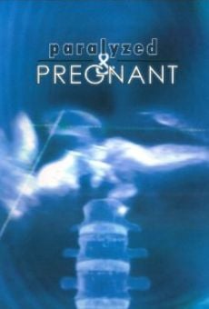 Ver película Paralyzed and Pregnant