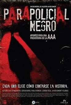 Watch Parapolicial negro: Apuntes para una prehistoria de la triple A online stream