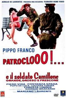 Patroclooo!... E il soldato Camillone, grande, grosso e frescone en ligne gratuit