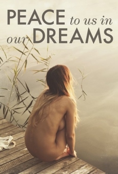 Peace to Us in Our Dreams streaming en ligne gratuit