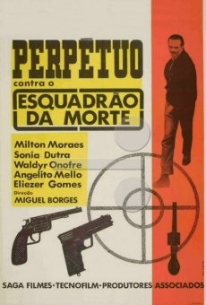 Perpétuo Contra o Esquadrão da Morte streaming en ligne gratuit