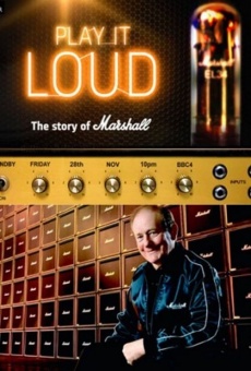 Play It Loud: The Story of Marshall on-line gratuito