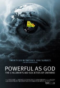 Ver película Powerful as God: The Children's Aid Societies of Ontario