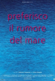 Watch Preferisco il rumore del mare online stream