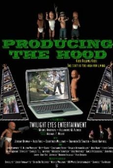 Producing the Hood (2008)