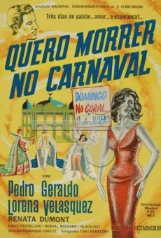 Quiero morir en carnaval en ligne gratuit