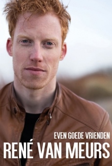 Ver película René van Meurs: Even Goede Vrienden