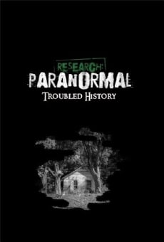 Research: Paranormal Troubled History online free