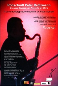 Ver película Rough Cut Peter Broetzmann: Una odisea del jazz, de Wuppertal a China