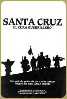 Santa Cruz, el cura guerrillero streaming en ligne gratuit