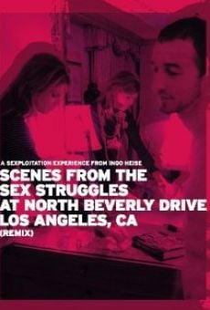 Watch Scenes from the Sex Struggles at North Beverly Drive, Los Angeles, CA (Remix) online stream