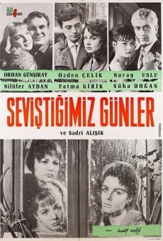 Sevistigimiz günler