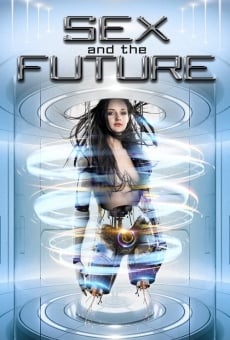 Sex and the Future gratis