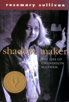 Shadowmaker: The Life and Times of Gwendolyn Macewen online