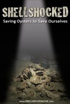 Watch SHELLSHOCKED: Saving Oysters to Save Ourselves online stream