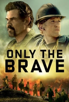 Only the Brave on-line gratuito