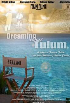 Dreaming About Tulum: A Tribute to Federico Fellini streaming en ligne gratuit