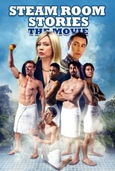 Steam Room Stories: The Movie! online kostenlos