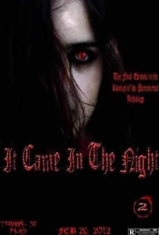 Stories of the Paranormal: It Came in the Night streaming en ligne gratuit