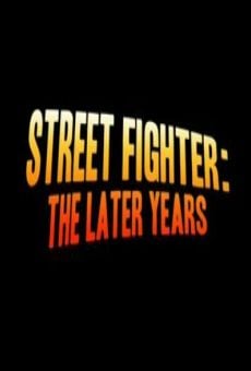 Ver película Street Fighter: The Later Years