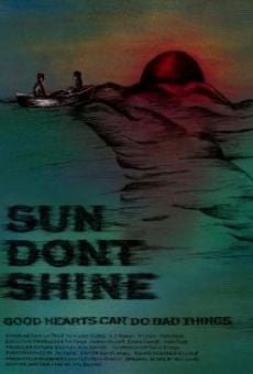 Sun Don't Shine online kostenlos