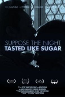 Ver película Suppose the Night Tasted Like Sugar