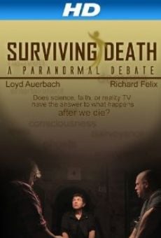 Surviving Death: A Paranormal Debate, película completa en español