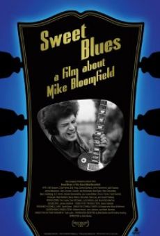 Sweet Blues: A Film About Mike Bloomfield